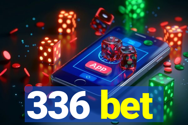 336 bet